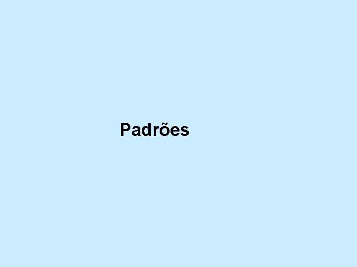  Padrões 