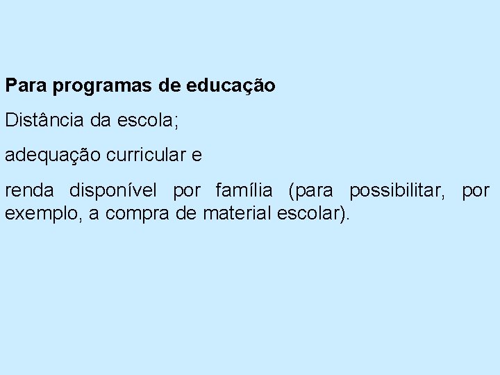  Para programas de educação Distância da escola; adequação curricular e renda disponível por