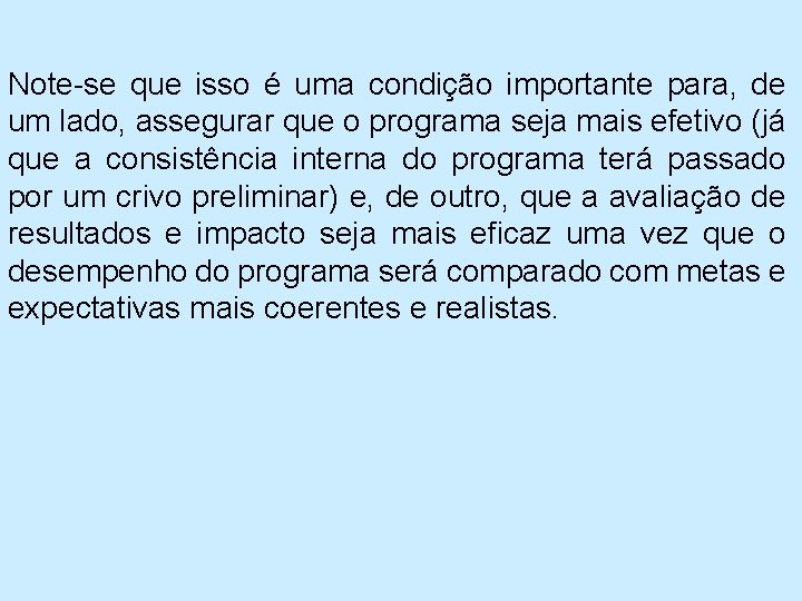 Note se que isso é uma condição importante para, de um lado, assegurar que