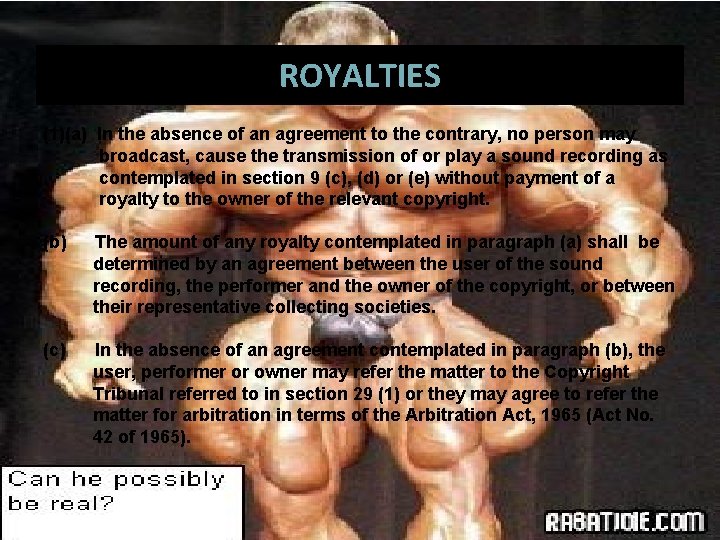 ROYALTIES (1)(a) In the absence of an agreement to the contrary, no person may