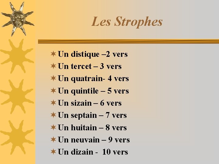 Les Strophes ¬ Un distique – 2 vers ¬ Un tercet – 3 vers