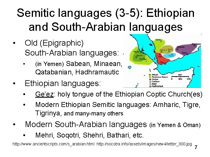 Semitic languages (3 -5): Ethiopian and South-Arabian languages • Old (Epigraphic) South-Arabian languages: •