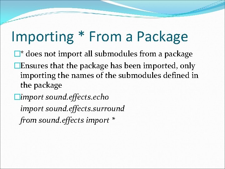 Importing * From a Package �* does not import all submodules from a package Importing * From a Package �* does not import all submodules from a package