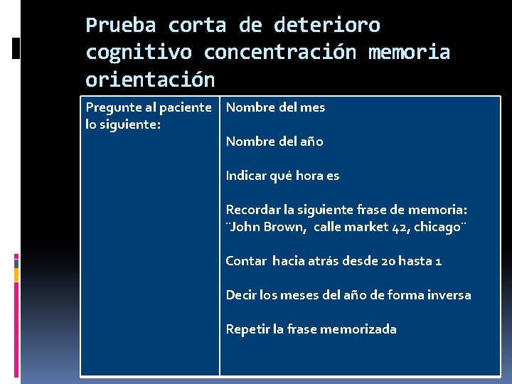 Prueba corta de deterioro cognitivo concentración memoria orientación Pregunte al paciente Nombre del mes