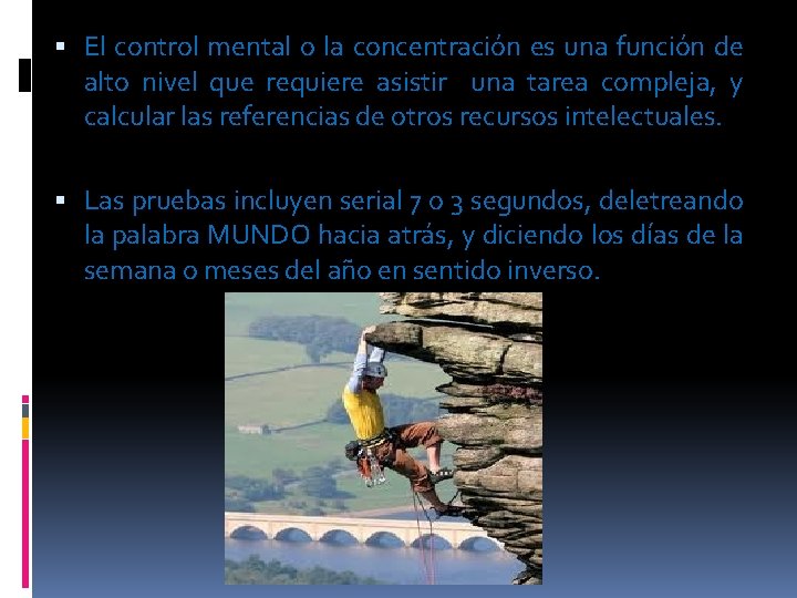  El control mental o la concentración es una función de alto nivel que