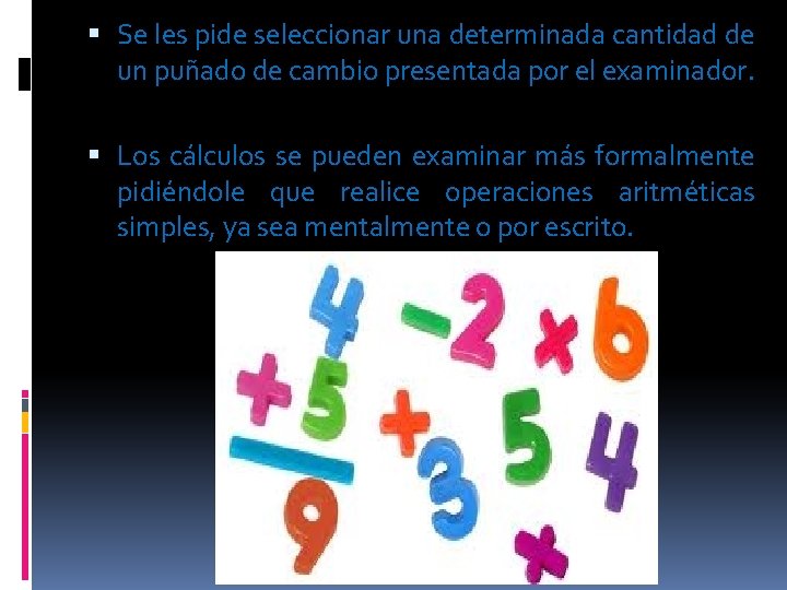  Se les pide seleccionar una determinada cantidad de un puñado de cambio presentada