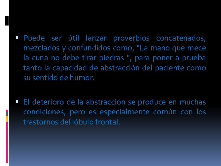  Puede ser útil lanzar proverbios concatenados, mezclados y confundidos como, "La mano que