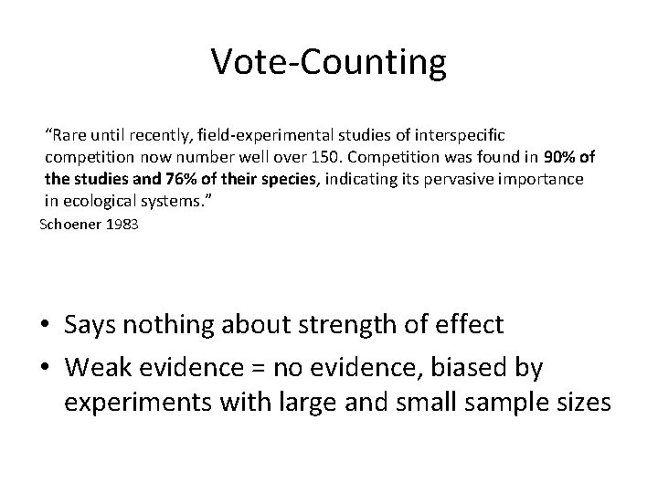 Vote-Counting “Rare until recently, field-experimental studies of interspecific competition now number well over 150.