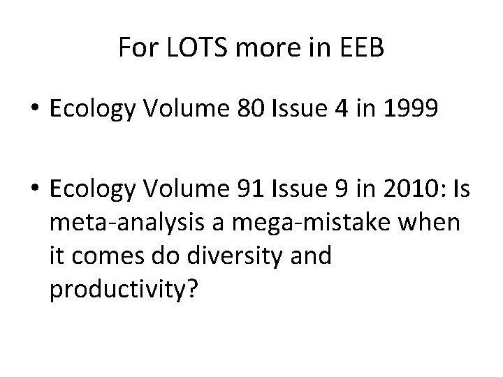 For LOTS more in EEB • Ecology Volume 80 Issue 4 in 1999 •