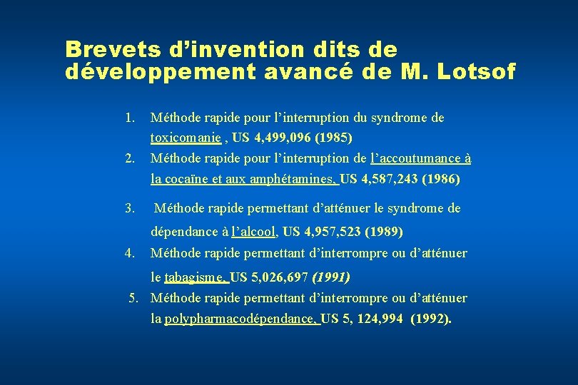 Brevets d’invention dits de développement avancé de M. Lotsof 1. 2. Méthode rapide pour