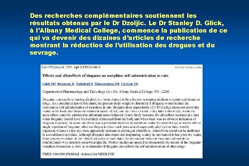 Des recherches complémentaires soutiennent les résultats obtenus par le Dr Dzoljic. Le Dr Stanley