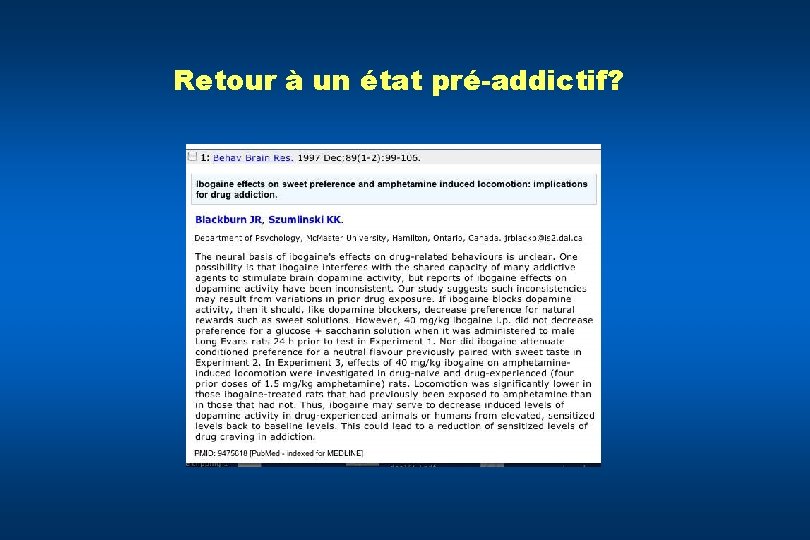 Retour à un état pré-addictif? 