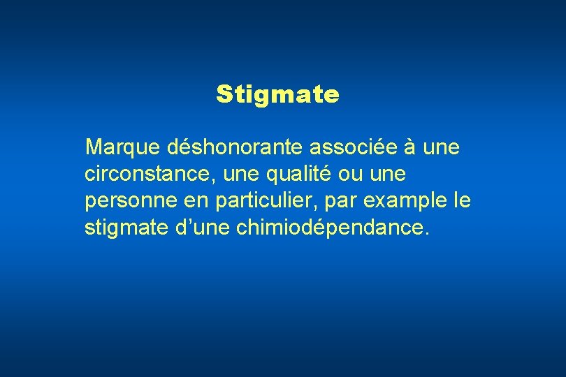 Stigmate Marque déshonorante associée à une circonstance, une qualité ou une personne en particulier,