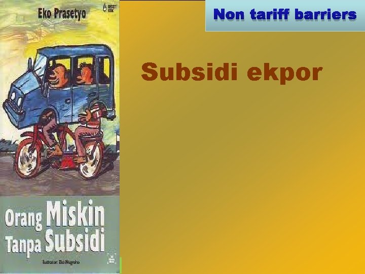 Non tariff barriers Subsidi ekpor Idham Cholid 
