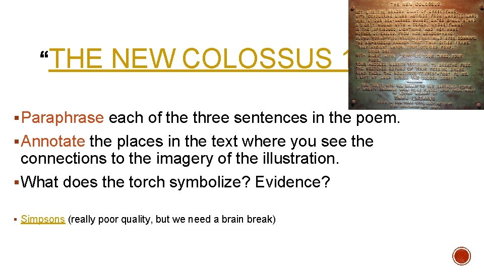 THE NEW COLOSSUS 1883 § Paraphrase each of the three sentences in the poem.