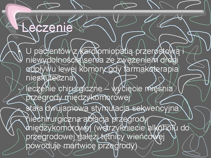 Leczenie • U pacjentów z kardiomiopatią przerostową i niewydolnością serca ze zwężeniem drogi odpływu