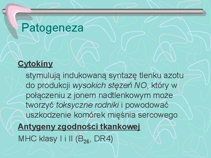 Patogeneza Cytokiny stymulują indukowaną syntazę tlenku azotu do produkcji wysokich stężeń NO, który w