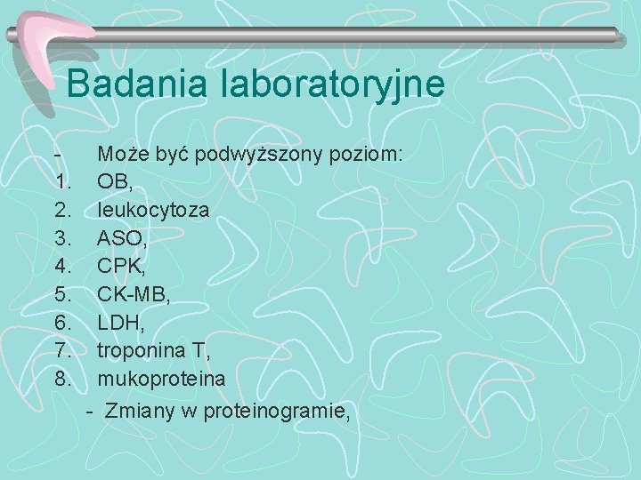 Badania laboratoryjne 1. 2. 3. 4. 5. 6. 7. 8. Może być podwyższony poziom: