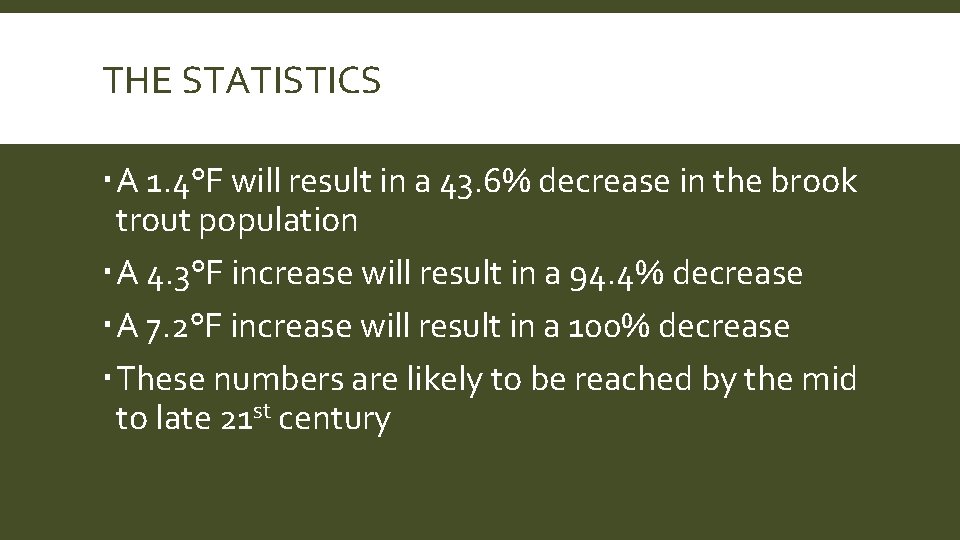 THE STATISTICS A 1. 4°F will result in a 43. 6% decrease in the