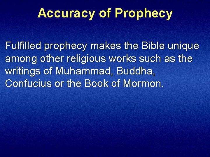 Accuracy of Prophecy Fulfilled prophecy makes the Bible unique among other religious works such