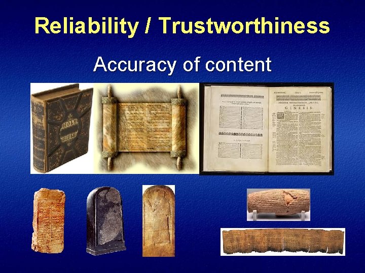Reliability / Trustworthiness Accuracy of content 