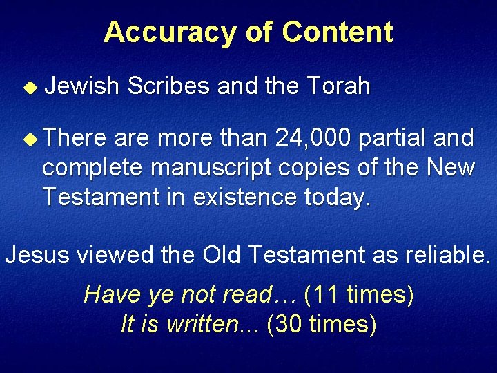 Accuracy of Content u Jewish Scribes and the Torah u There are more than