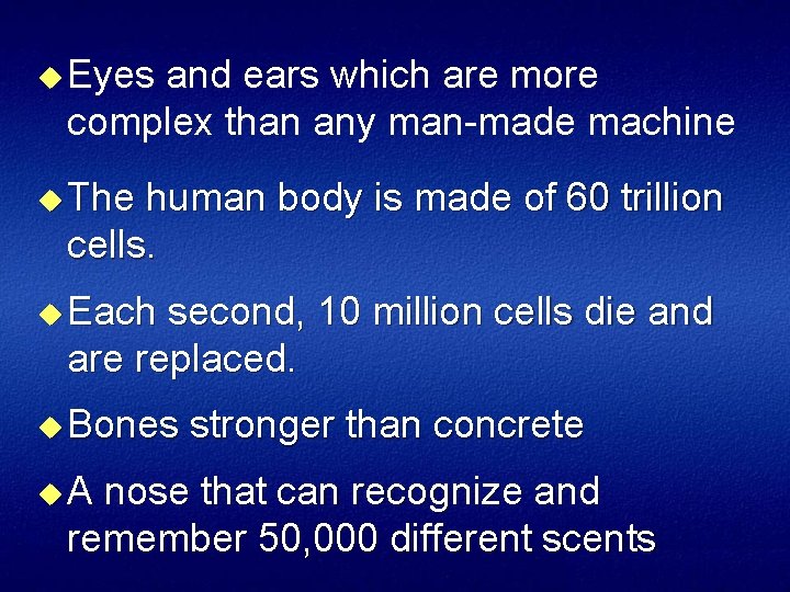 u Eyes and ears which are more complex than any man made machine u
