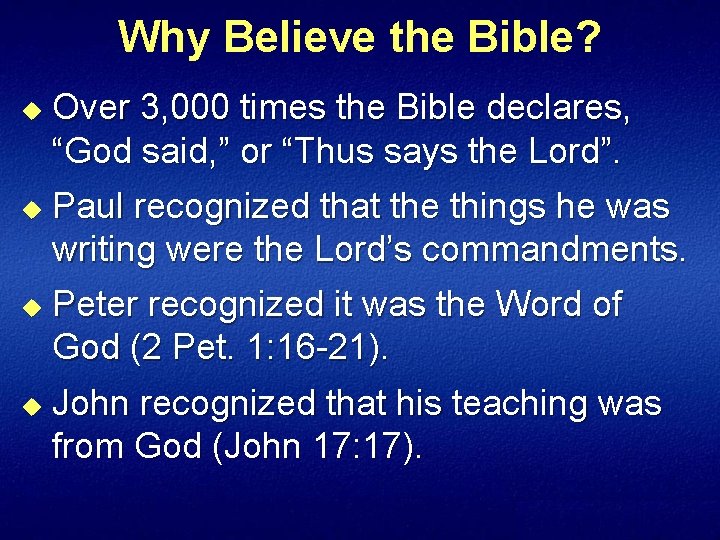 Why Believe the Bible? Over 3, 000 times the Bible declares, “God said, ”