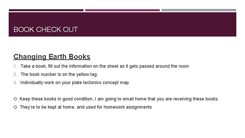 BOOK CHECK OUT Changing Earth Books 1. Take a book, fill out the information