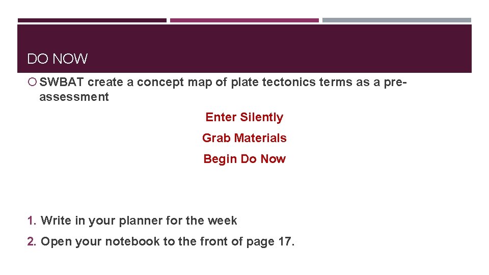 DO NOW SWBAT create a concept map of plate tectonics terms as a pre-