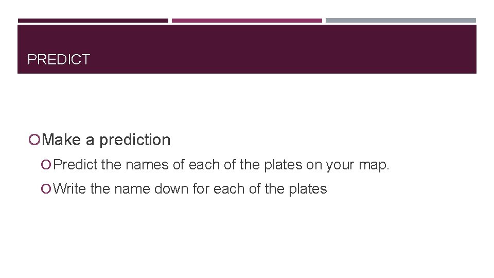 PREDICT Make a prediction Predict the names of each of the plates on your