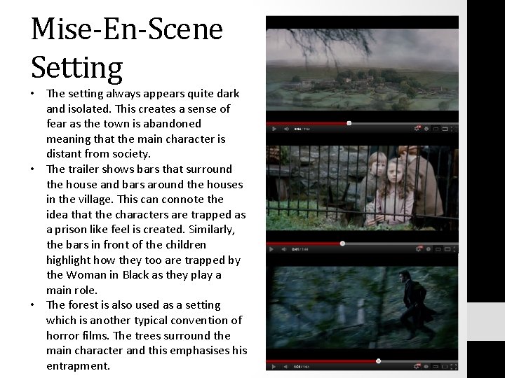 Mise-En-Scene Setting • The setting always appears quite dark and isolated. This creates a