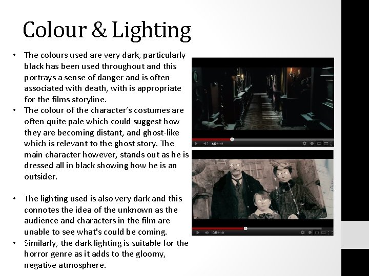 Colour & Lighting • The colours used are very dark, particularly black has been