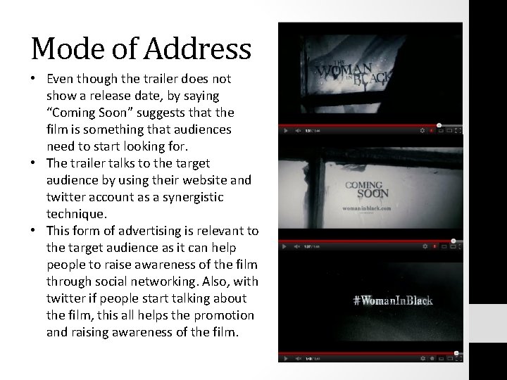 Mode of Address • Even though the trailer does not show a release date,