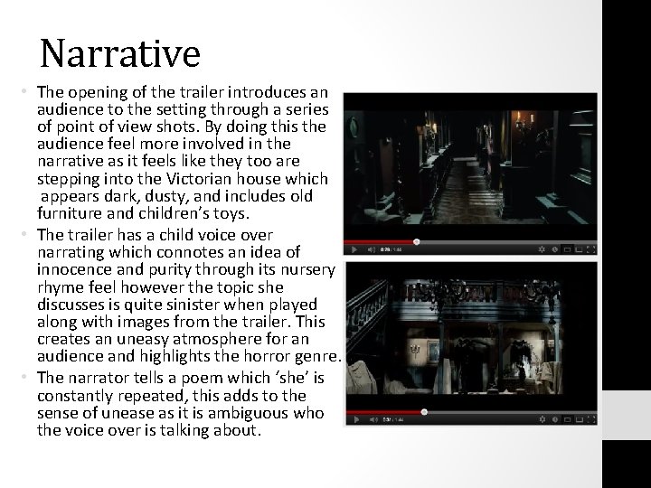 Narrative • The opening of the trailer introduces an audience to the setting through