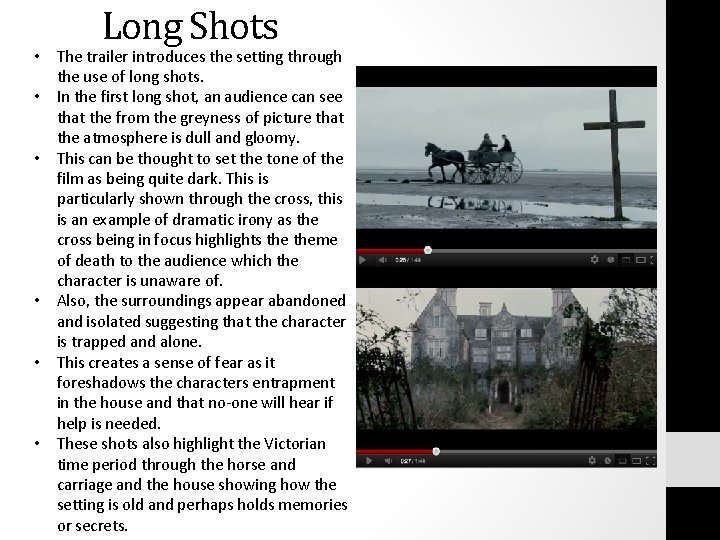 Long Shots • The trailer introduces the setting through the use of long shots.