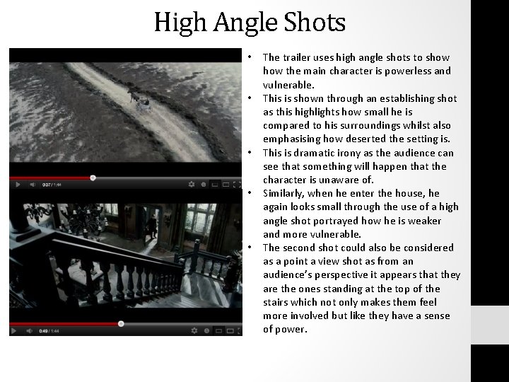 High Angle Shots • • • The trailer uses high angle shots to show
