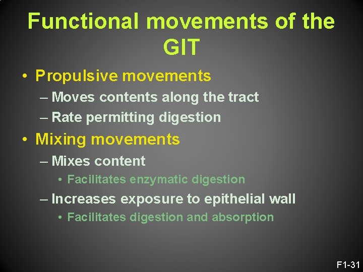 Functional movements of the GIT • Propulsive movements – Moves contents along the tract