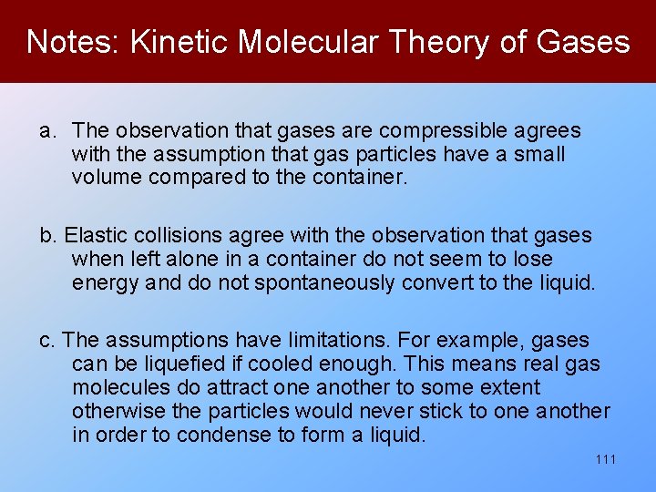 Notes: Kinetic Molecular Theory of Gases a. The observation that gases are compressible agrees