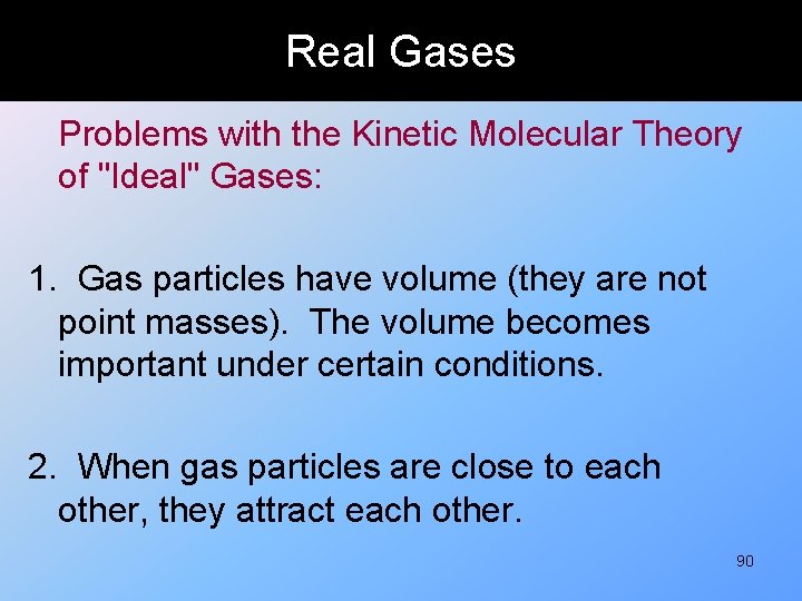 Real Gases Problems with the Kinetic Molecular Theory of "Ideal" Gases: 1. Gas particles