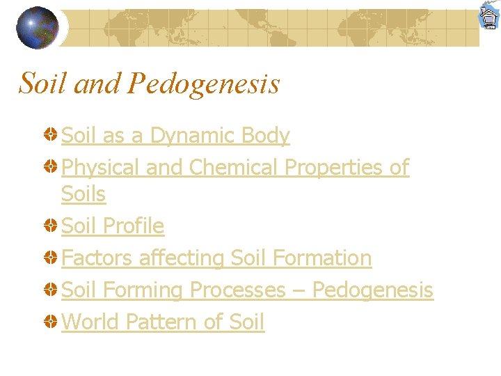Soil and Pedogenesis Soil as a Dynamic Body Physical and Chemical Properties of Soils