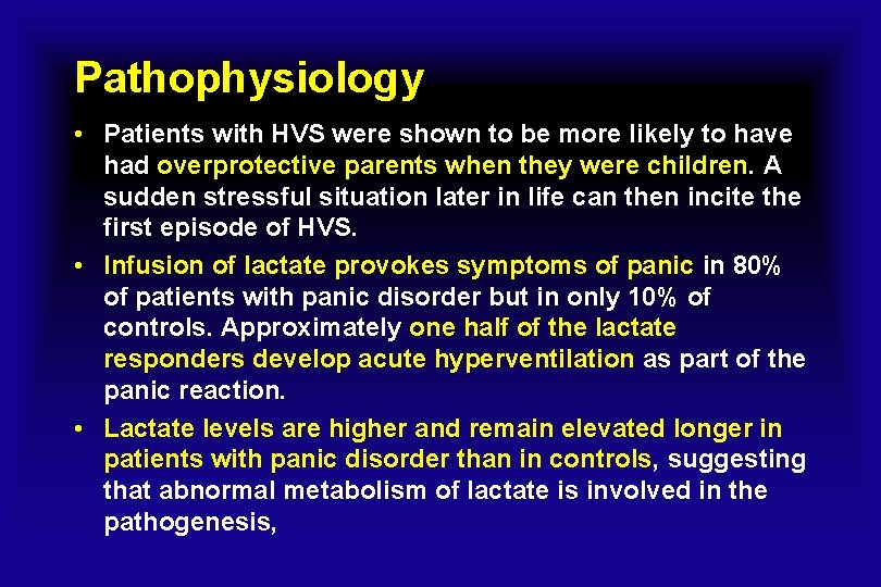 Pathophysiology • Patients with HVS were shown to be more likely to have had