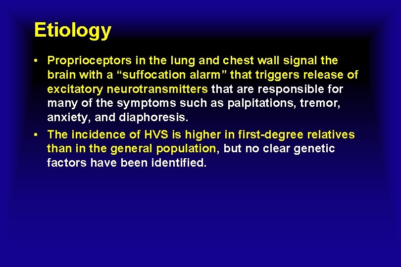 Etiology • Proprioceptors in the lung and chest wall signal the brain with a