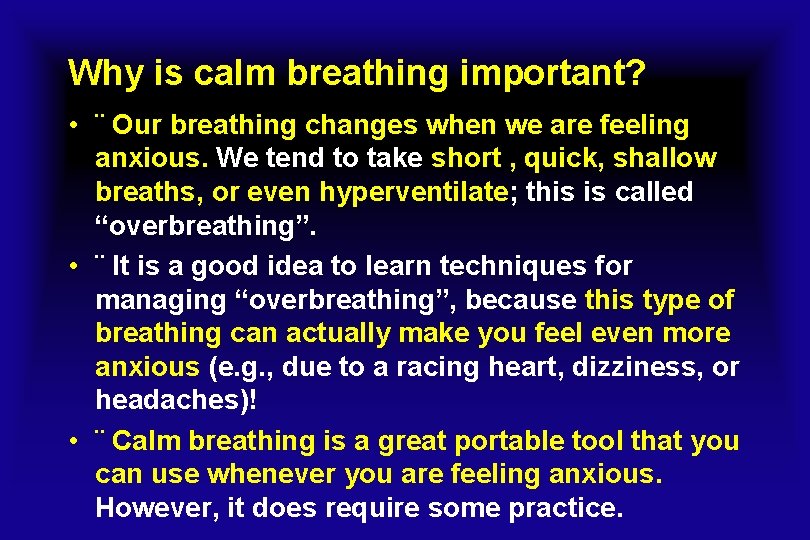 Why is calm breathing important? • ¨ Our breathing changes when we are feeling