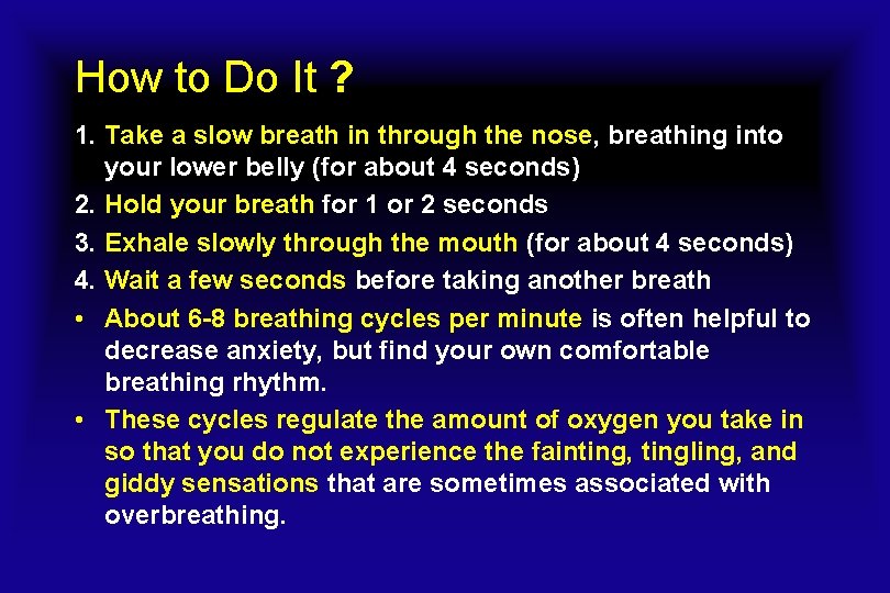 How to Do It ? 1. Take a slow breath in through the nose,