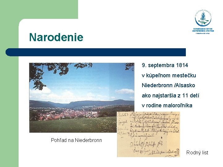  Narodenie 9. septembra 1814 v kúpeľnom mestečku Niederbronn /Alsasko ako najstaršia z 11