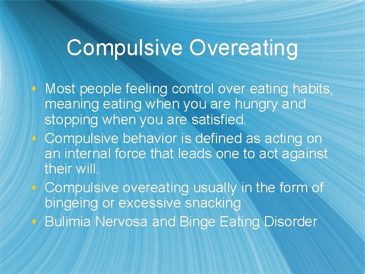 Compulsive Overeating s Most people feeling control over eating habits, meaning eating when you