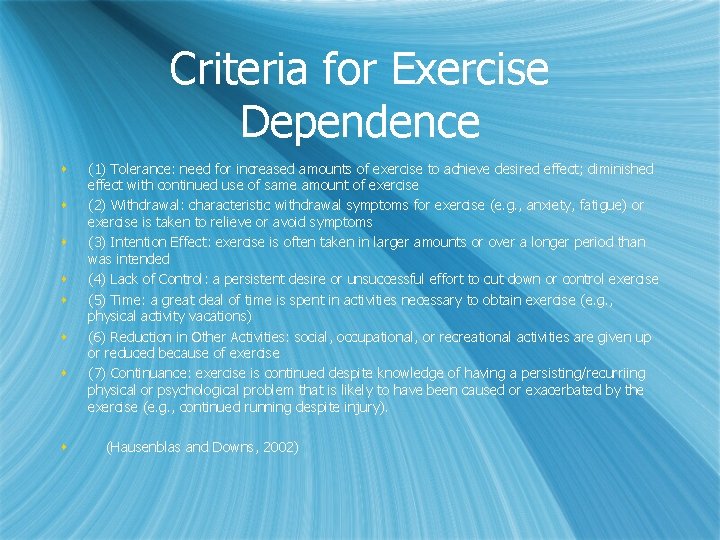 Criteria for Exercise Dependence s s s s (1) Tolerance: need for increased amounts
