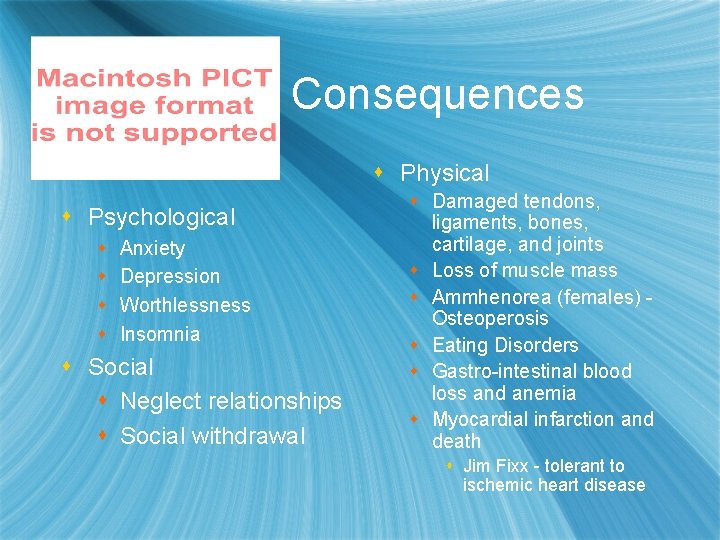 Consequences s Physical s Psychological s s Anxiety Depression Worthlessness Insomnia s Social s