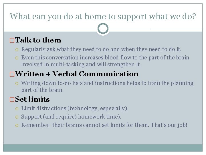 What can you do at home to support what we do? �Talk to them